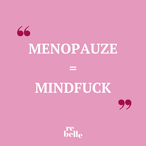 Menopauze = mindfuck